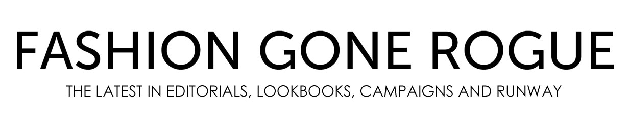 Fashion Gone Rogue: The Latest in Editorials and Campaigns